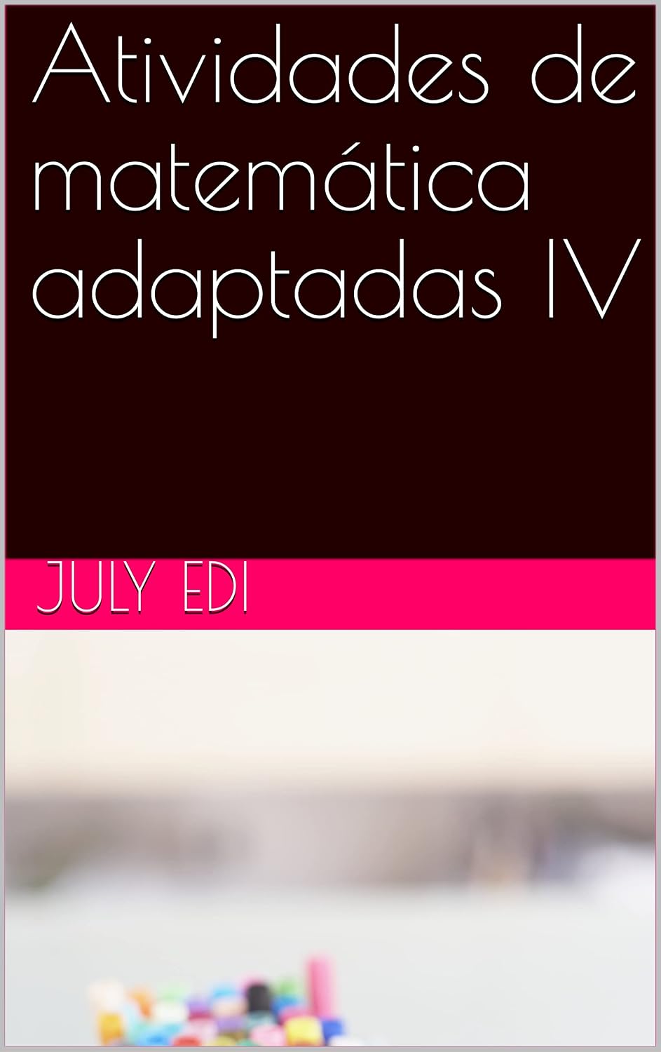 Atividades de matemática adaptadas IV (Atividades matemática adaptadas) baixar o livro de graça