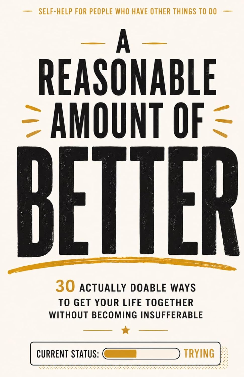 capítulo por capítulo baixar A Reasonable Amount of Better: 30 Actually Doable Ways to Get Your Life Together Without Becoming Insufferable