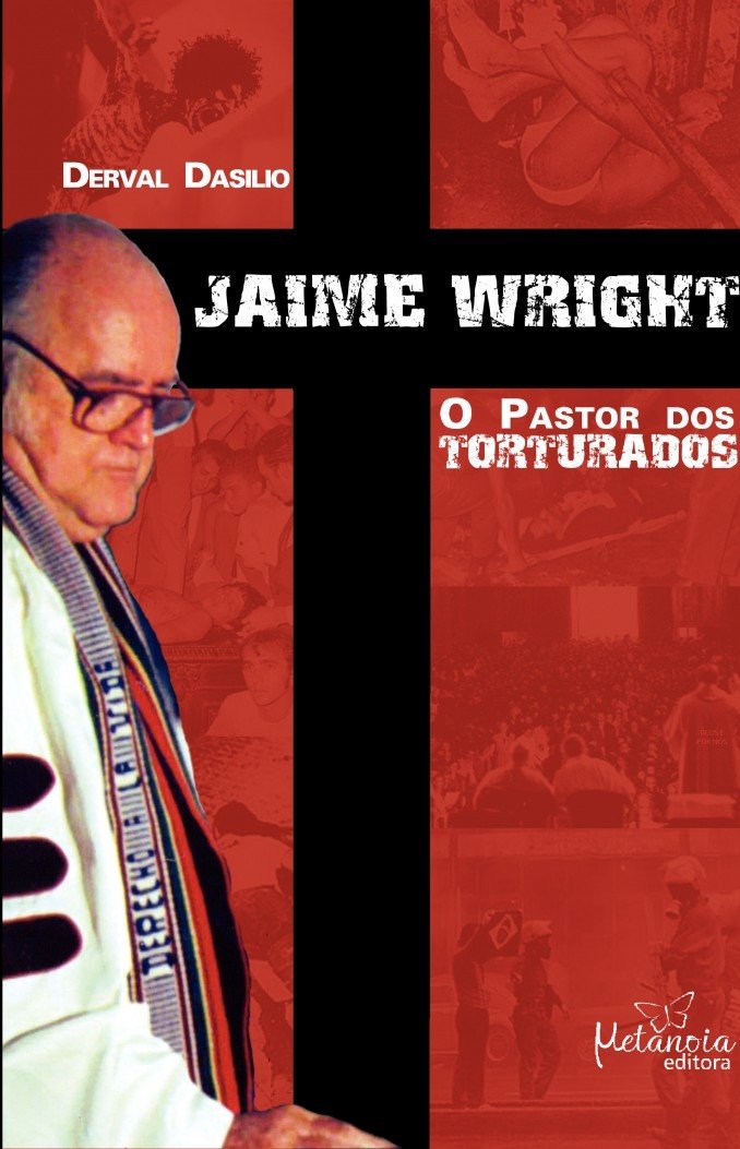 Jaime Wright: O pastor dos torturados baixar livro de graça