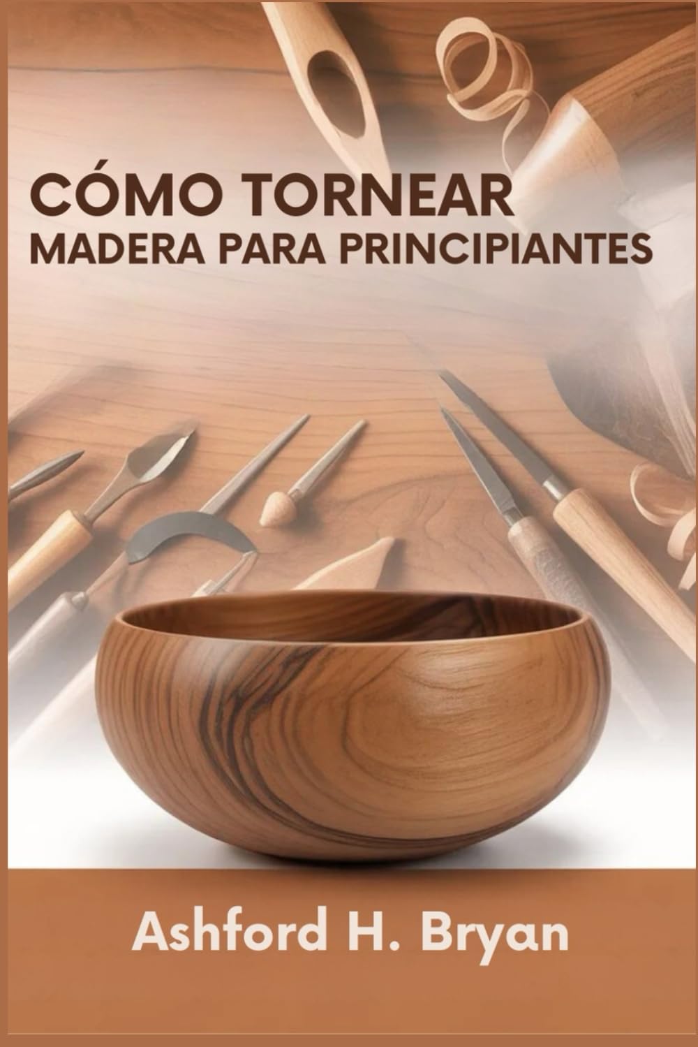 Cómo tornear madera para principiantes: Desde la selección de herramientas hasta tus primeros proyectos (Spanish Edition) baixar o livro de graça