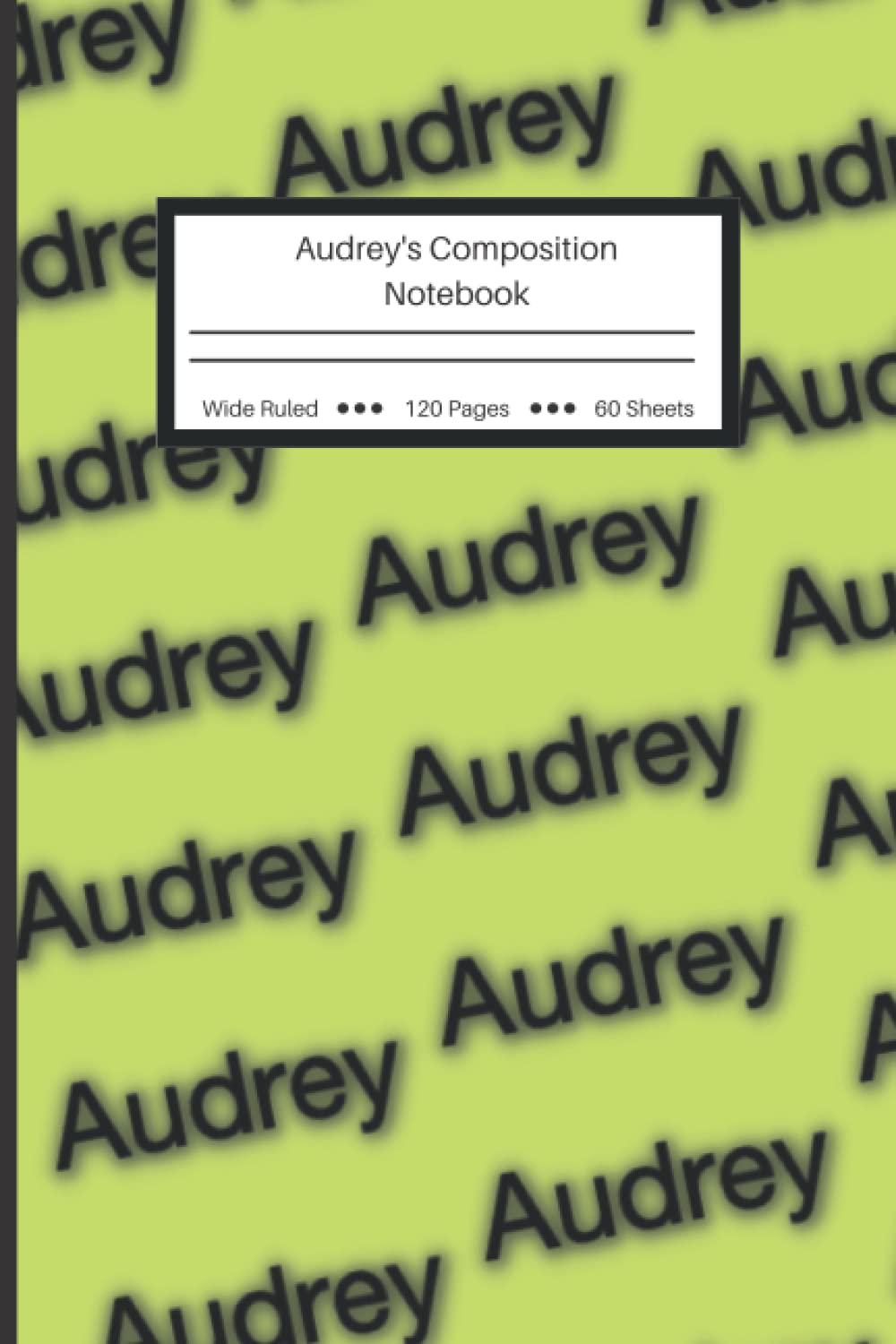 Personalized Composition Notebook: Audrey's Notebook - Wide Ruled Lined Paper Journal - 6" x 9" - 120 Pages (Wide Ruled Composition Notebook for doodling, studying, habit tracking, & business) baixar livro de graça