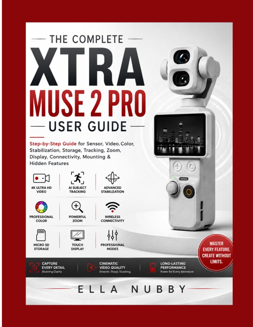 THE COMPLETE XTRA MUSE 2 PRO USER GUIDE: Step-by-Step Guide for Sensor, Video, Color, Stabilization, Storage, Tracking, Zoom, Display, Connectivity, Mounting & Hidden Features baixar o livro de graça