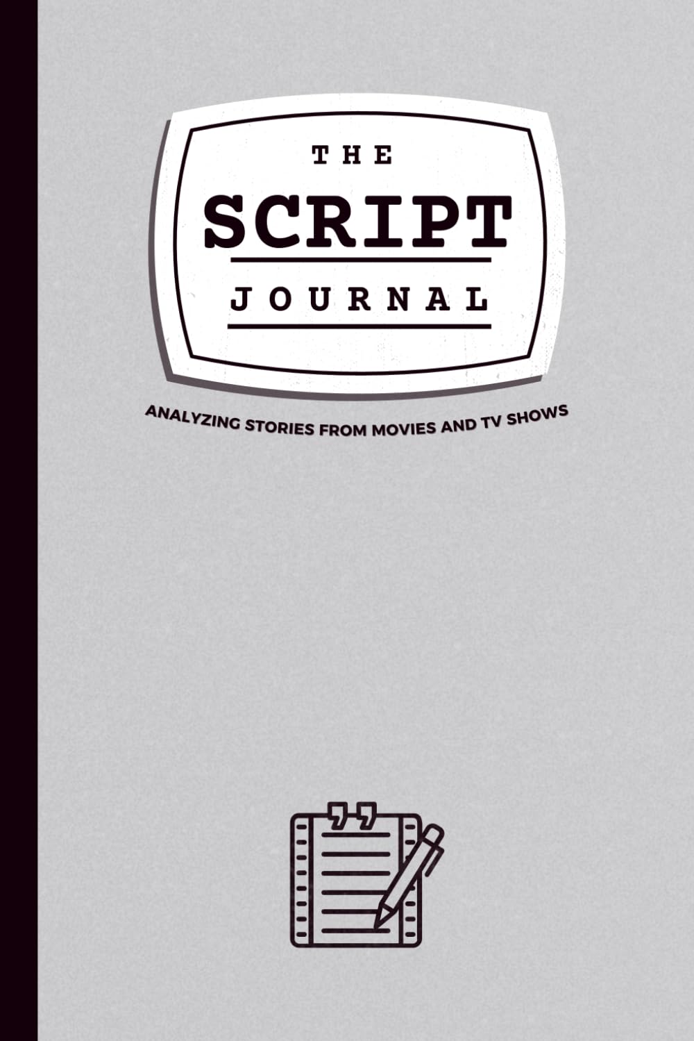 ler totalmente The Script Journal – Analyzing Stories from Movies and TV Shows: Workbook for Screenwriters with 10 Worksheets to Study Characters and the Three-Act... (+ One Pre-Filled Example) (ENGLISH EDITION)