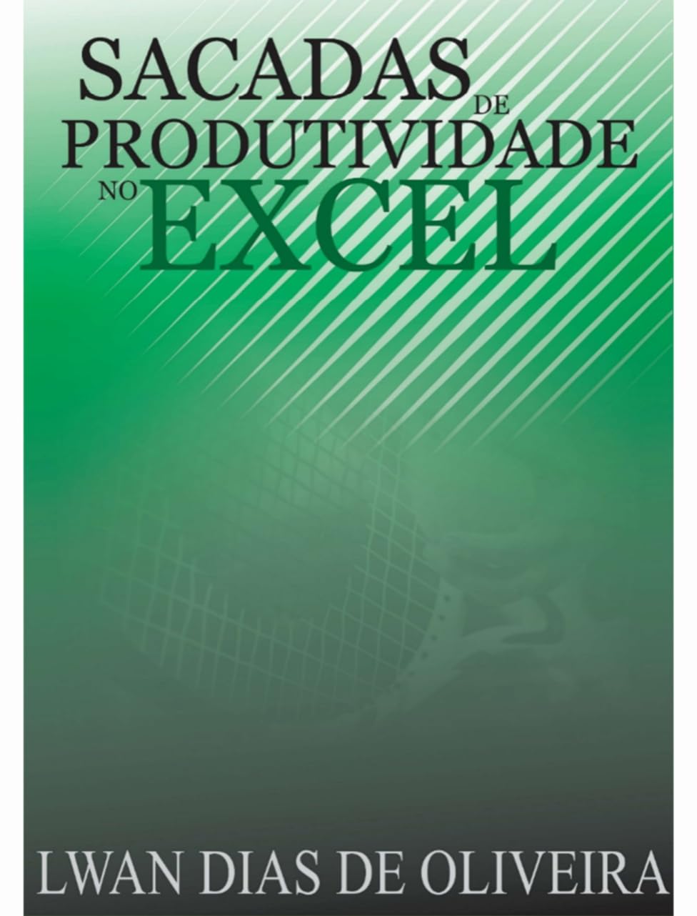 ler totalmente Sacadas de produtividade no Excel: O que os cursos e a internet não te ensinam