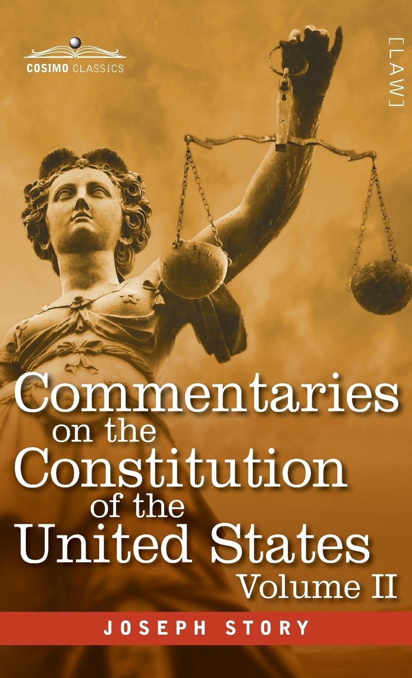 Commentaries on the Constitution of the United States Vol. II (in three volumes): with a Preliminary Review of the Constitutional History of the...... Before the Adoption of the Constitution baixar o livro de graça