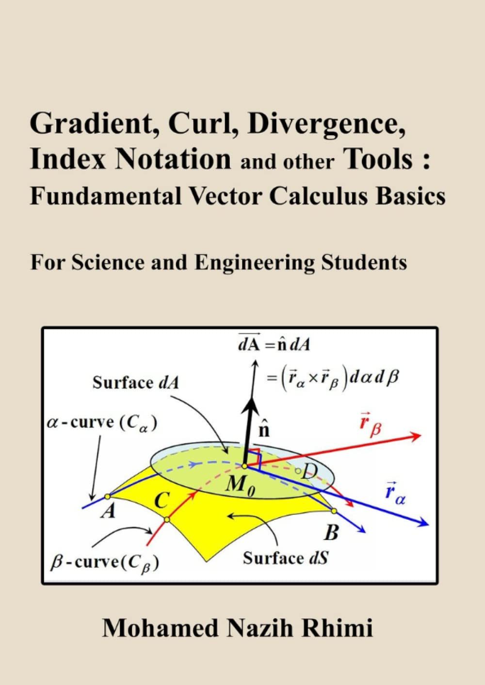 ler totalmente Gradient, Curl, Divergence, Index Notation and other Tools: Fundamental Vector Calculus Basics: For Science and Engineering Students