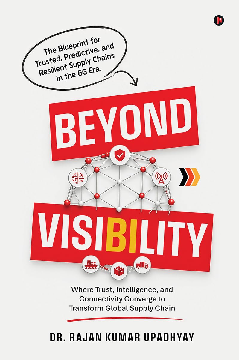 Beyond Visibility: Where Trust, Intelligence, and Connectivity Converge to Transform Global Supply Chain baixar livro de graça