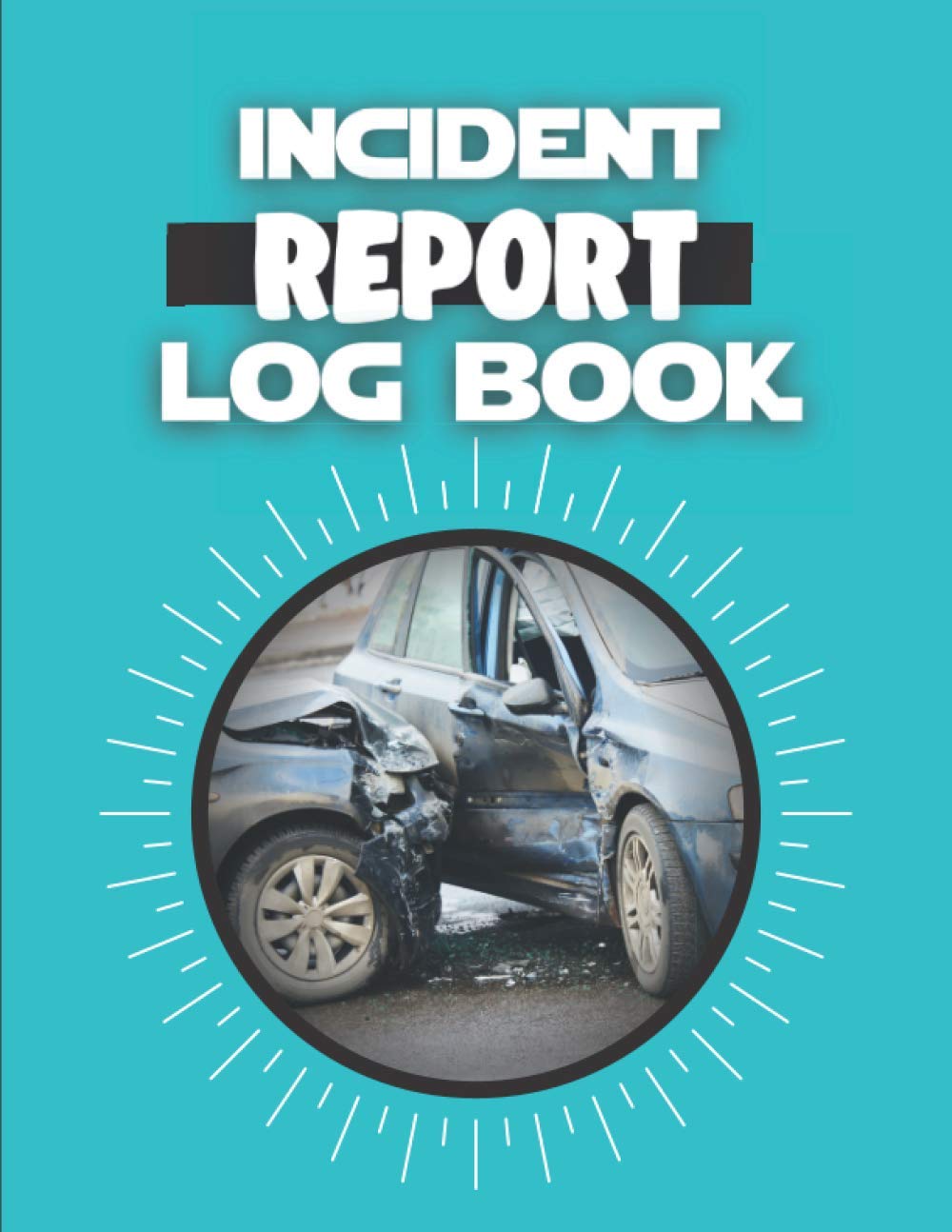 ler totalmente Incident Report Log Book: 120 pages - (8,5"x11")