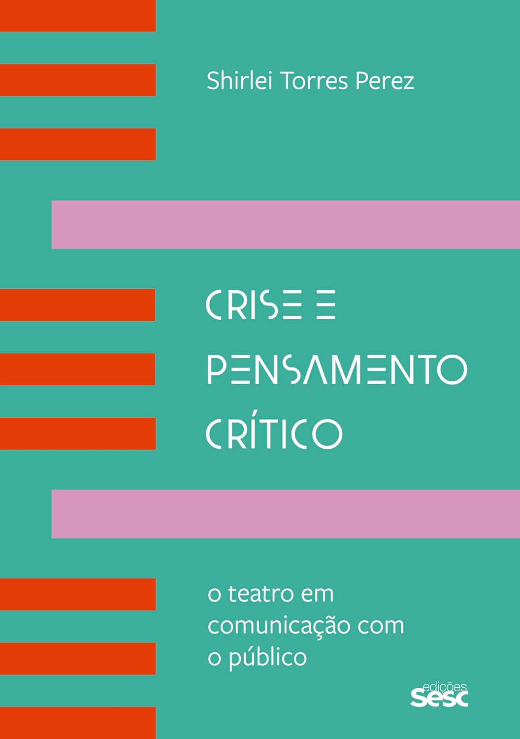 Crise e pensamento crítico: O teatro em comunicação com o público baixar livro de graça