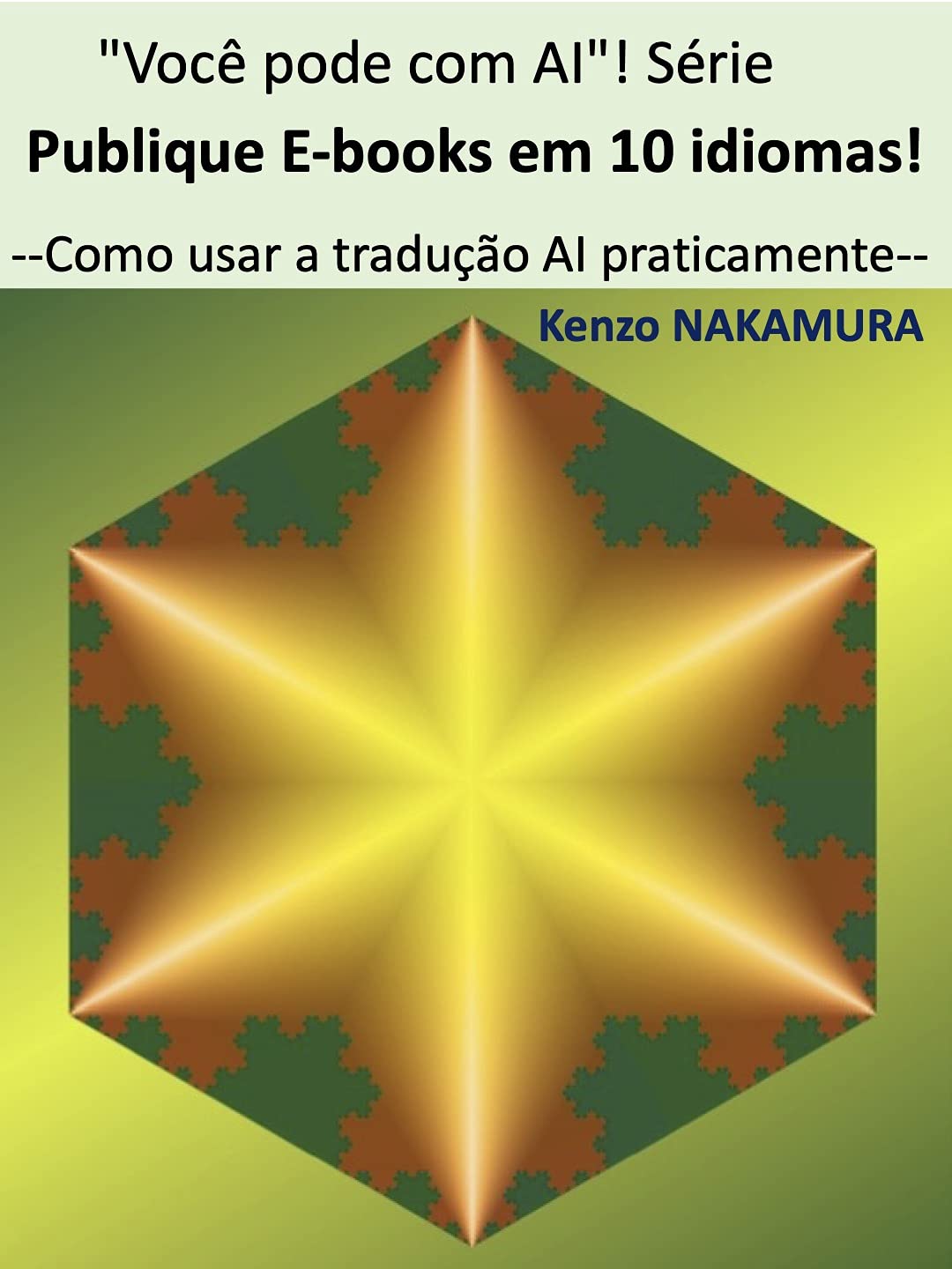 Publique E-books em 10 idiomas!: Como usar a tradução AI praticamente (Você pode com AI Livro 1) baixar o livro de graça