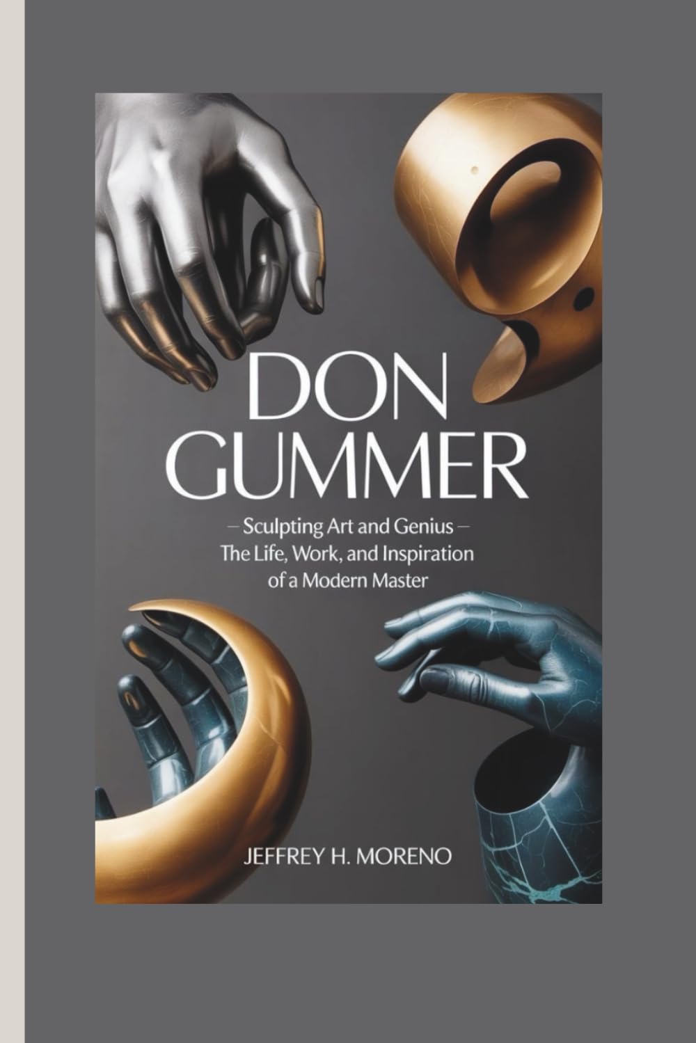 DON GUMMER: Sculpting Art and Genius – The Life, Work, and Inspiration of a Modern Master