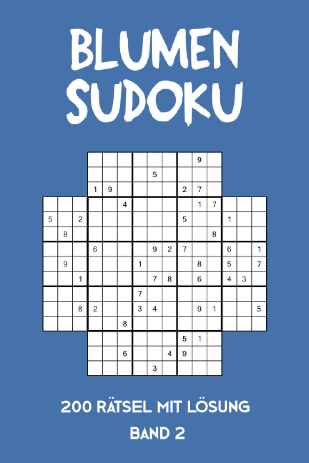 Blumen Sudoku 200 Rätsel mit Lösung Band 2: Sudoku Variation ähnlich wie Samurai-Sudoku (German Edition) baixar livro de graça