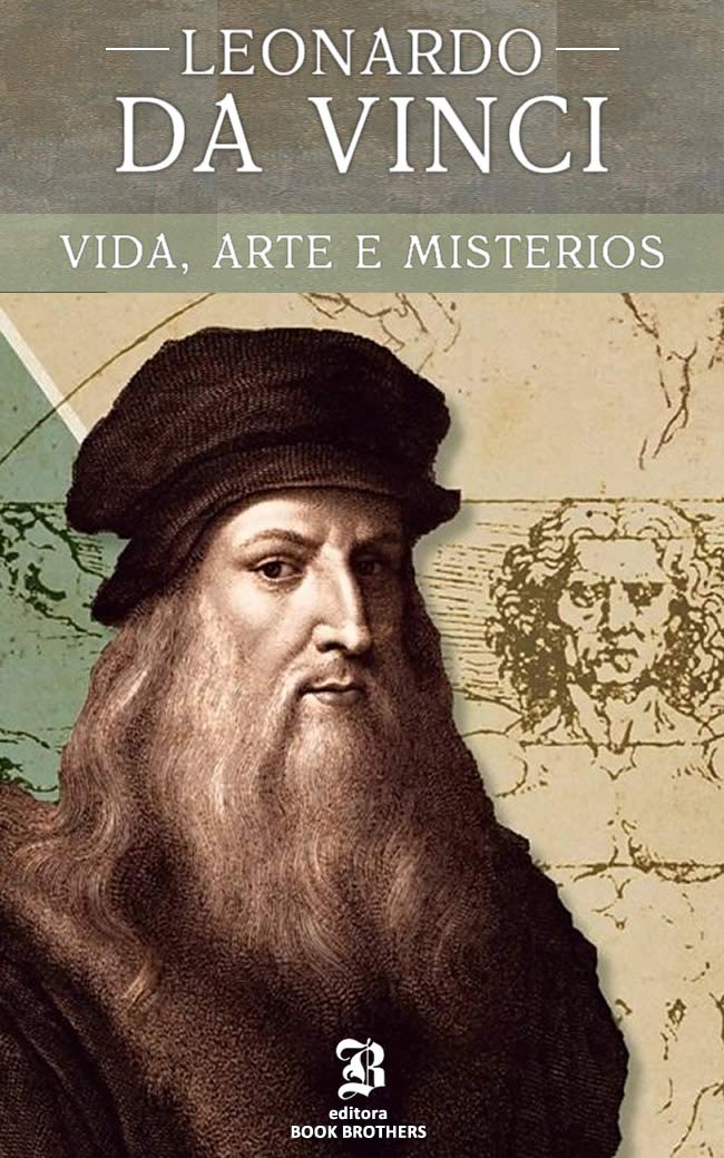 capítulo por capítulo baixar Leonardo Da Vinci: A vida, arte e mistérios de um dos maiores gênios da história (Maiores Pintores da História Livro 1)