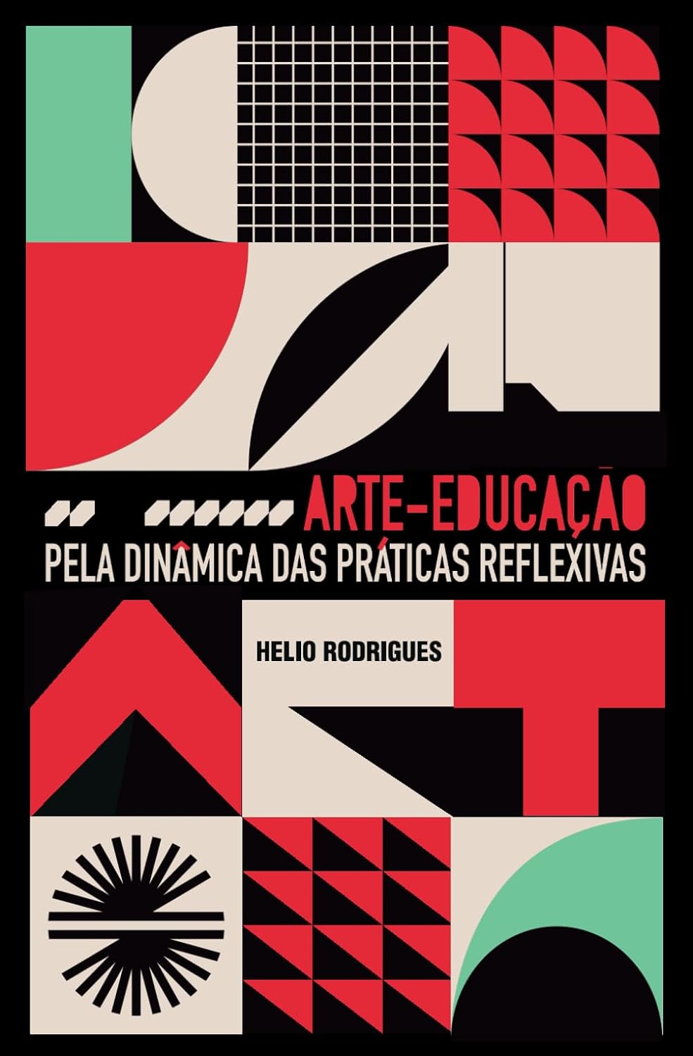 ler totalmente ARTE-EDUCAÇÃO PELA DINÂMICA DAS PRÁTICAS REFLEXIVAS (Portuguese Edition)
