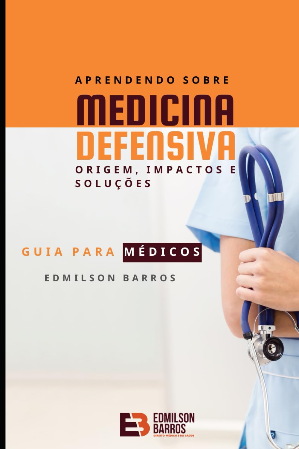 capítulo por capítulo baixar Aprendendo sobre Medicina Defensiva: Origem, impactos e soluções.: Guia para médicos. (Portuguese Edition)