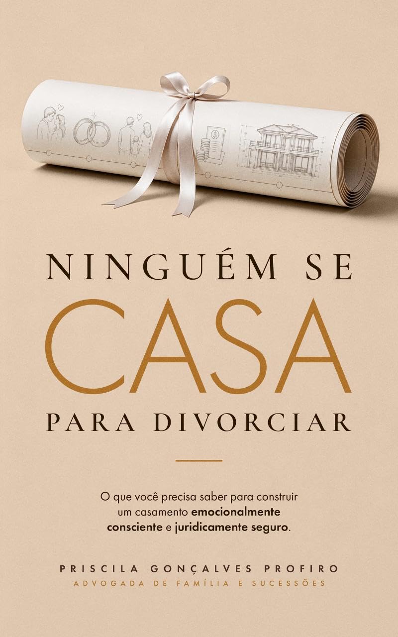 capítulo por capítulo baixar NINGUÉM SE CASA PARA DIVORCIAR: O que você precisa saber para construir um casamento emocionalmente consciente e juridicamente seguro