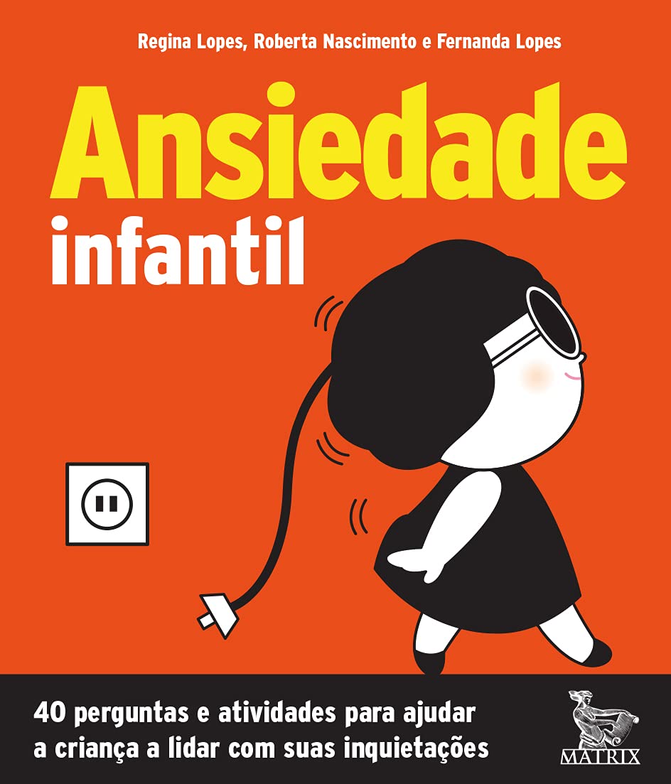 Ansiedade infantil: 40 perguntas e atividades para ajudar a criança a lidar com suas inquietações. baixar o livro de graça