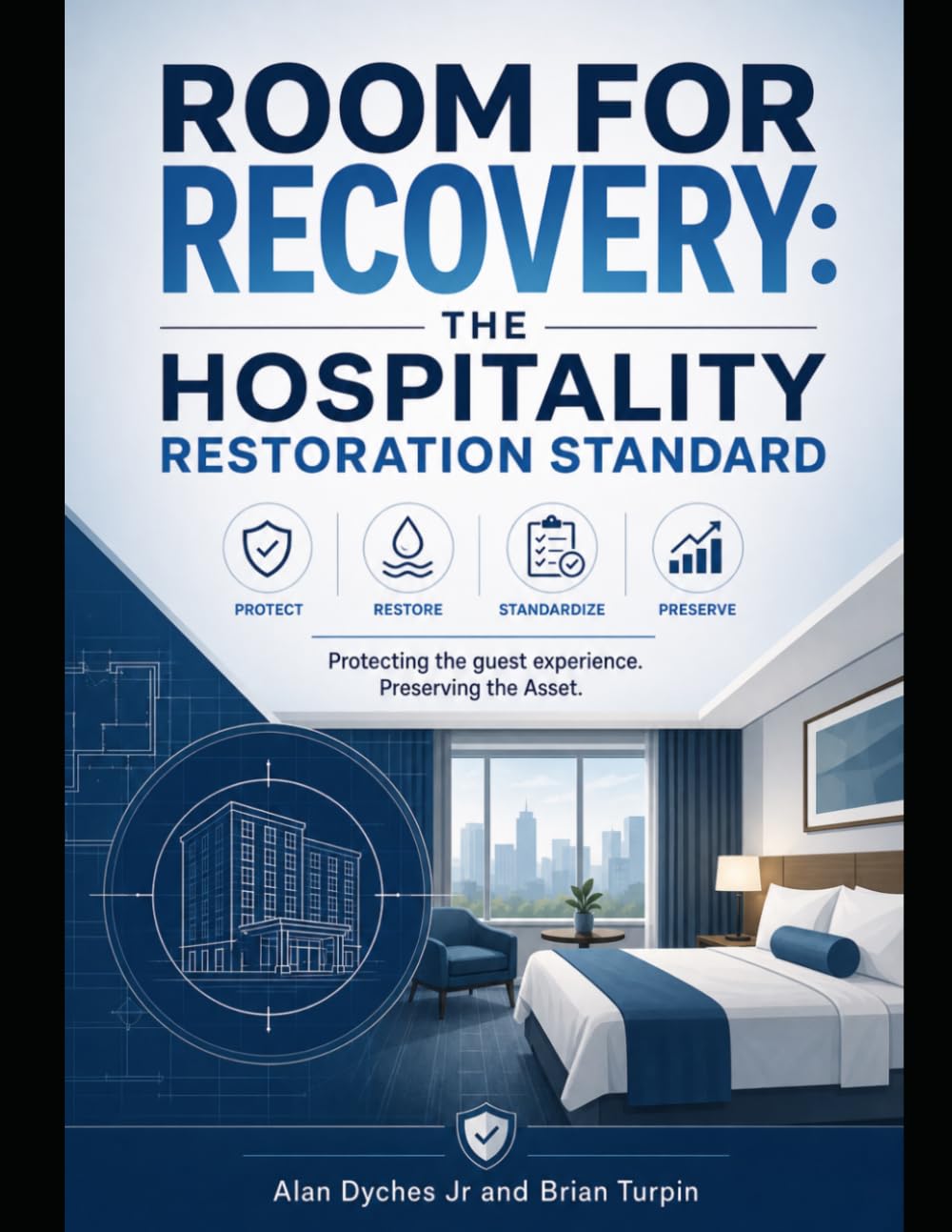 Room for Recovery: The Hospitality Restoration Standard: Protecting the guest experience. Preserving the Asset. baixar o livro de graça