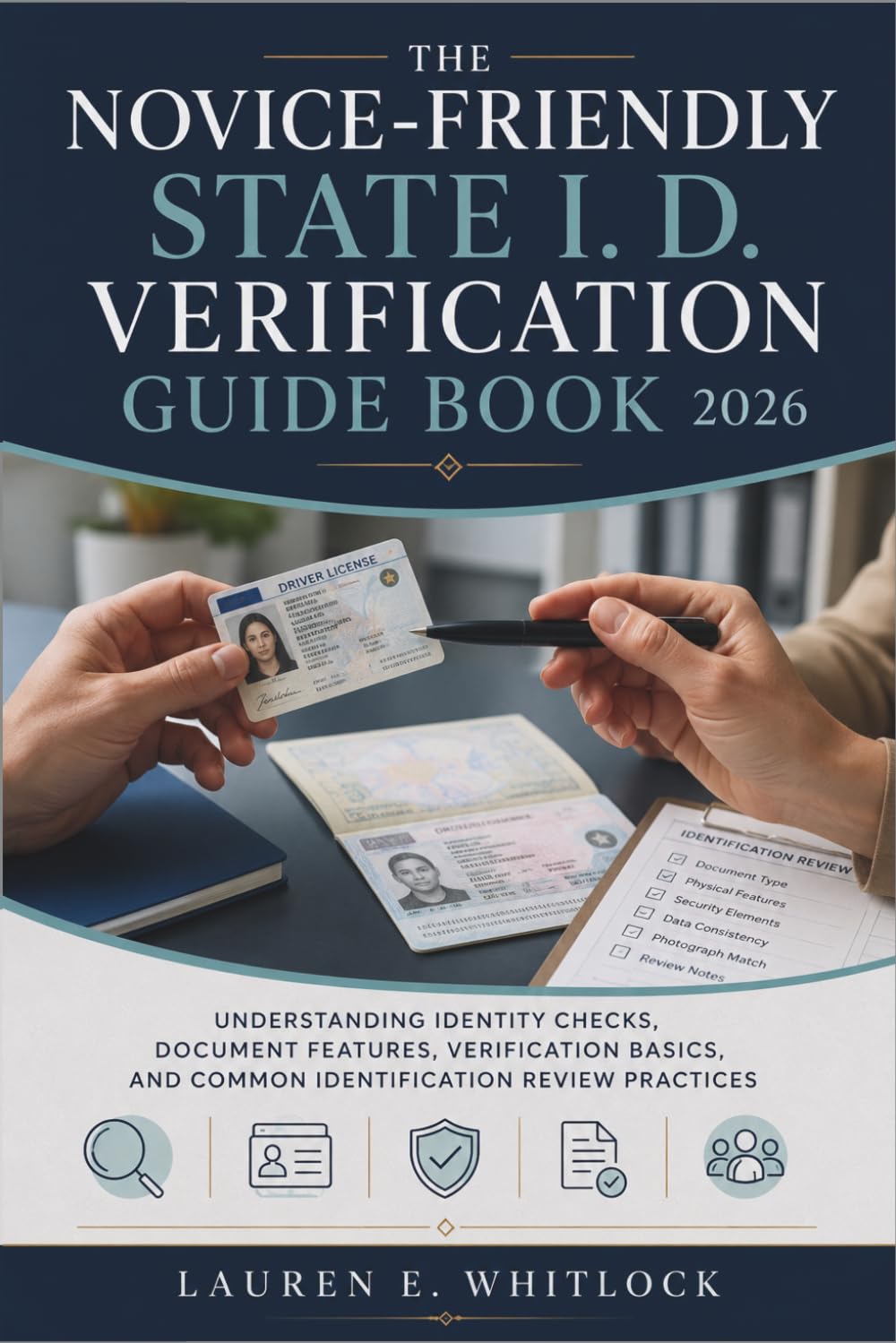 The Novice-Friendly State I. D. Verification Guide Book 2026: Understanding Identity Checks, Document Features, Verification Basics, and Common Identification Review Practices baixar livro de graça