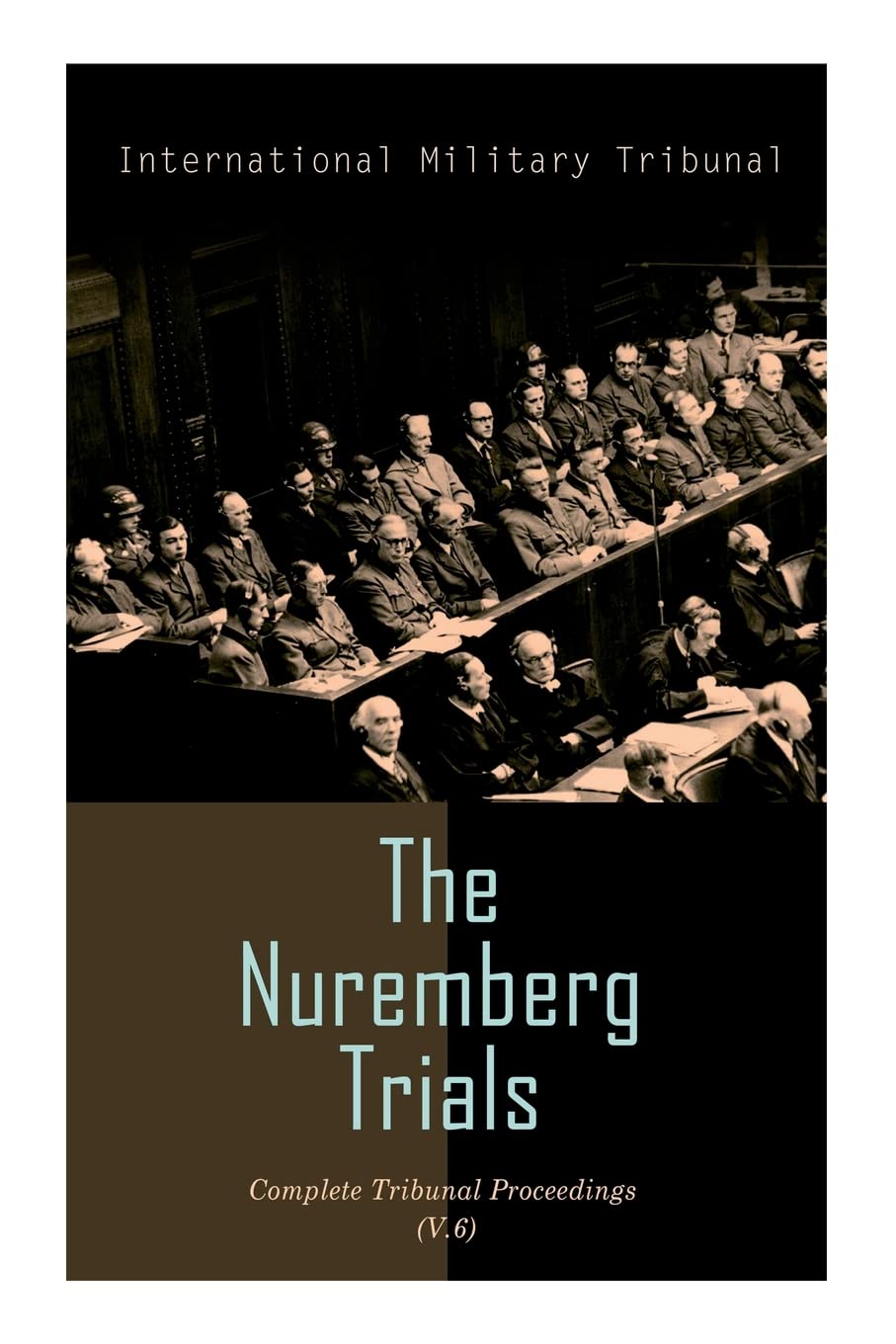 ler totalmente The Nuremberg Trials: Complete Tribunal Proceedings (V. 6): Trial Proceedings from 22 January 1946 to 4 February 1946