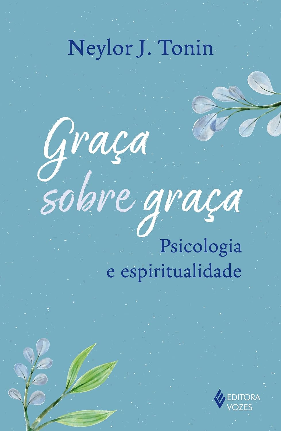 Graça sobre graça: Psicologia e espiritualidade