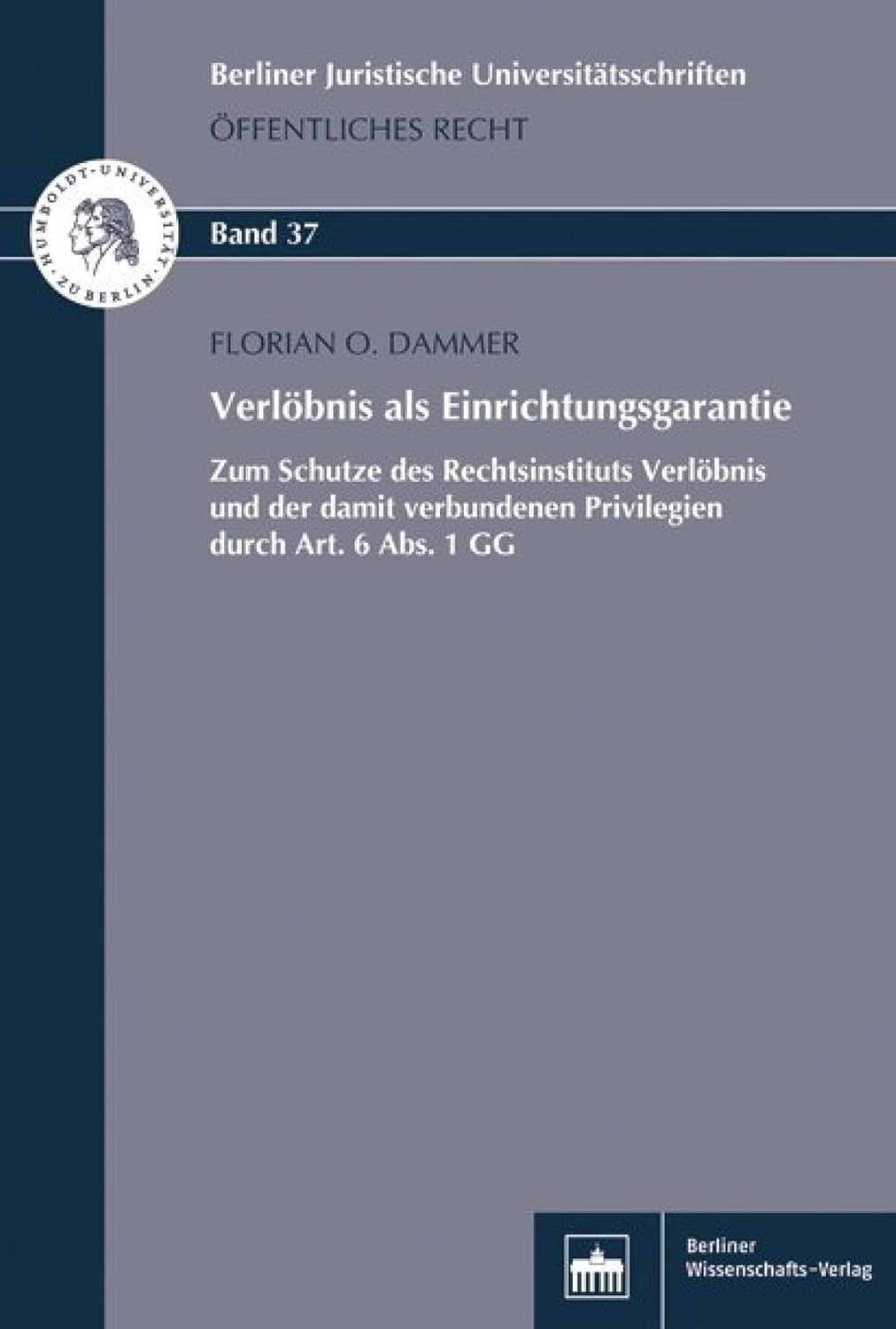 Verlöbnis als Einrichtungsgarantie: Zum Schutze des Rechtsinstituts Verlöbnis und der damit verbundene Privilegien durch (Berliner Juristische Universitätsschriften:... Öffentliches Recht 37) (German Edition) baixar livro de graça