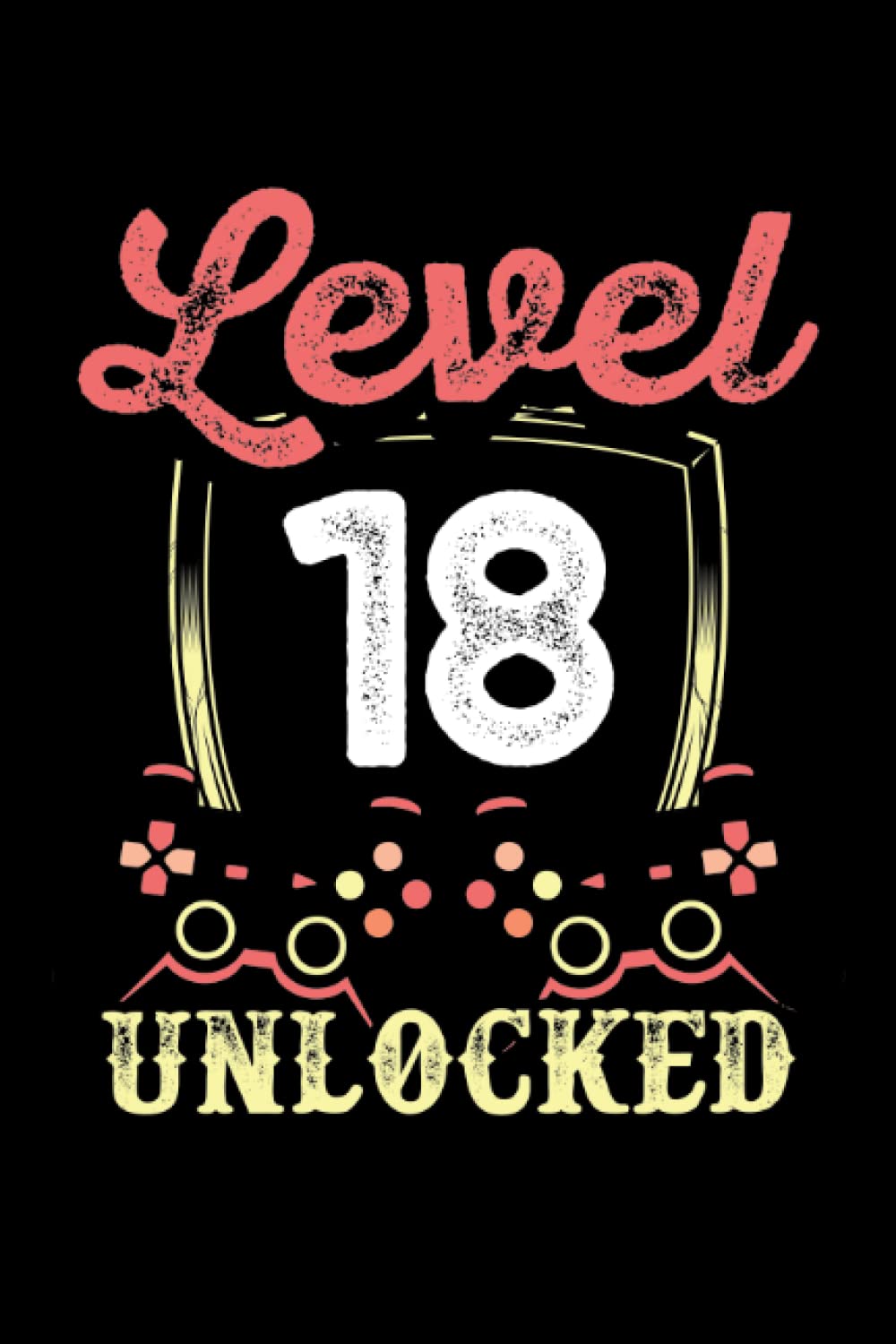 Level 18 unlocked: Dot Grid Jounal ToDo Exercise Book or Diary 6" x 9" (15.24 x 22.86 cm) 120 pages