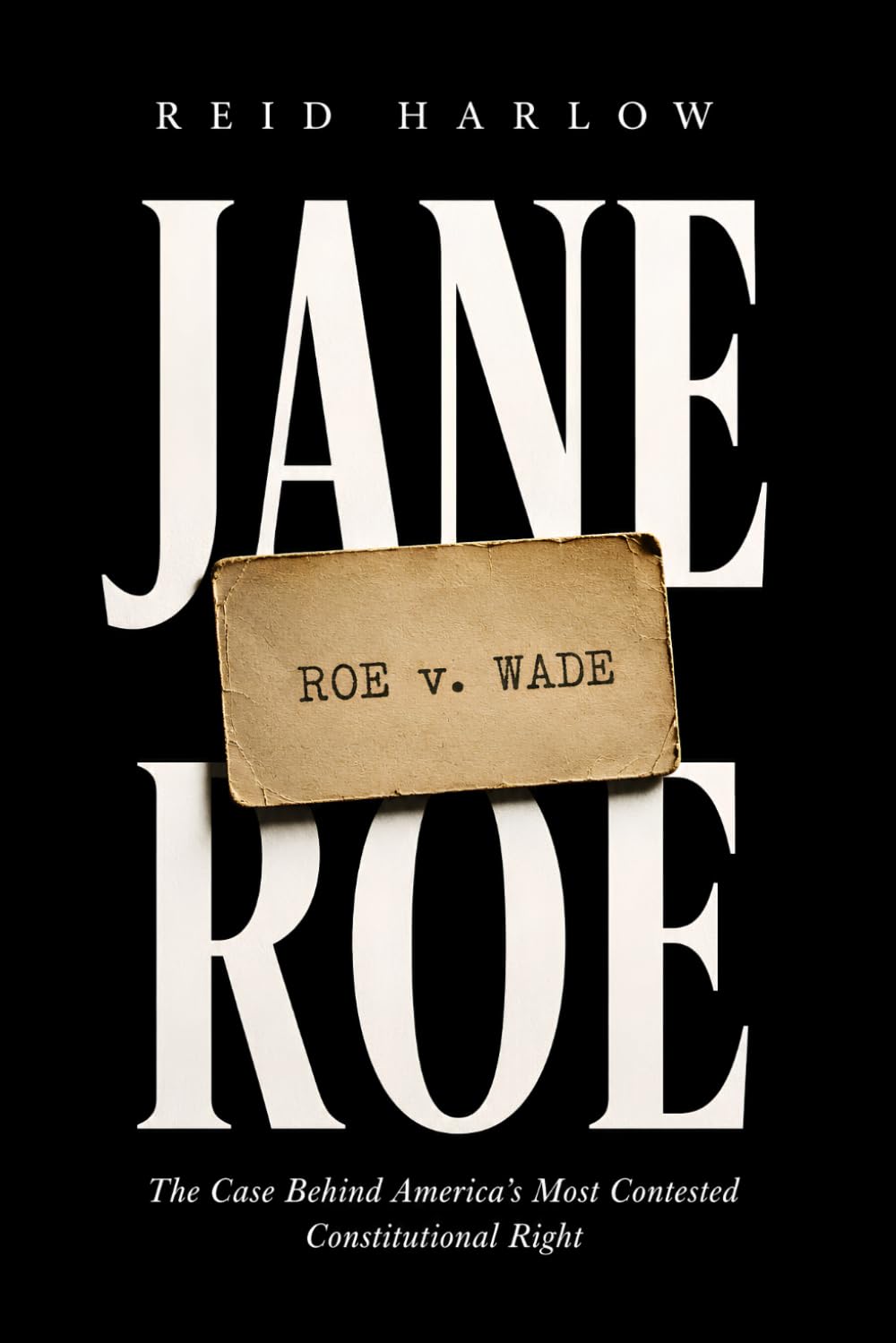 Jane Roe: The Case Behind America's Most Contested Constitutional Right baixar livro de graça