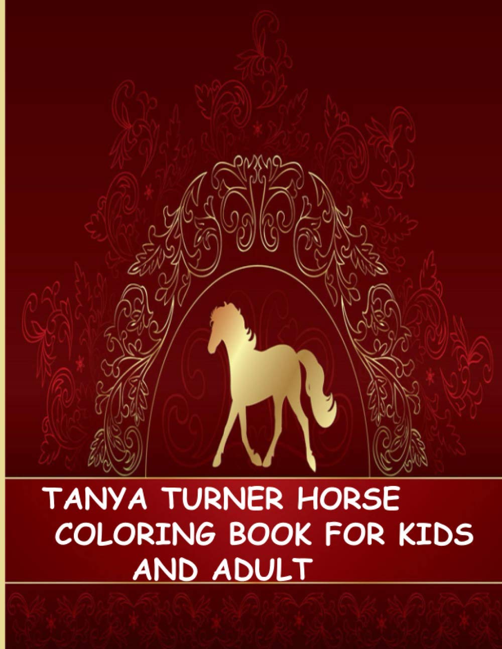 Tanya Turner Horse Coloring Book for Kids and Adult: Horse Coloring Book: Horse Coloring Pages for Kids (Horse Coloring Book for Kids Ages 4-8 9-12) and adult baixar o livro de graça