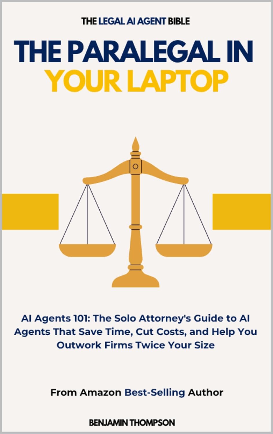 The Paralegal in Your Laptop (AI AGENTS 101: The Solo Attorney's Guide to AI Agents That Save Time, Cut Costs, and Help You Outwork Firms Twice Your Size) (English Edition) baixar o livro de graça