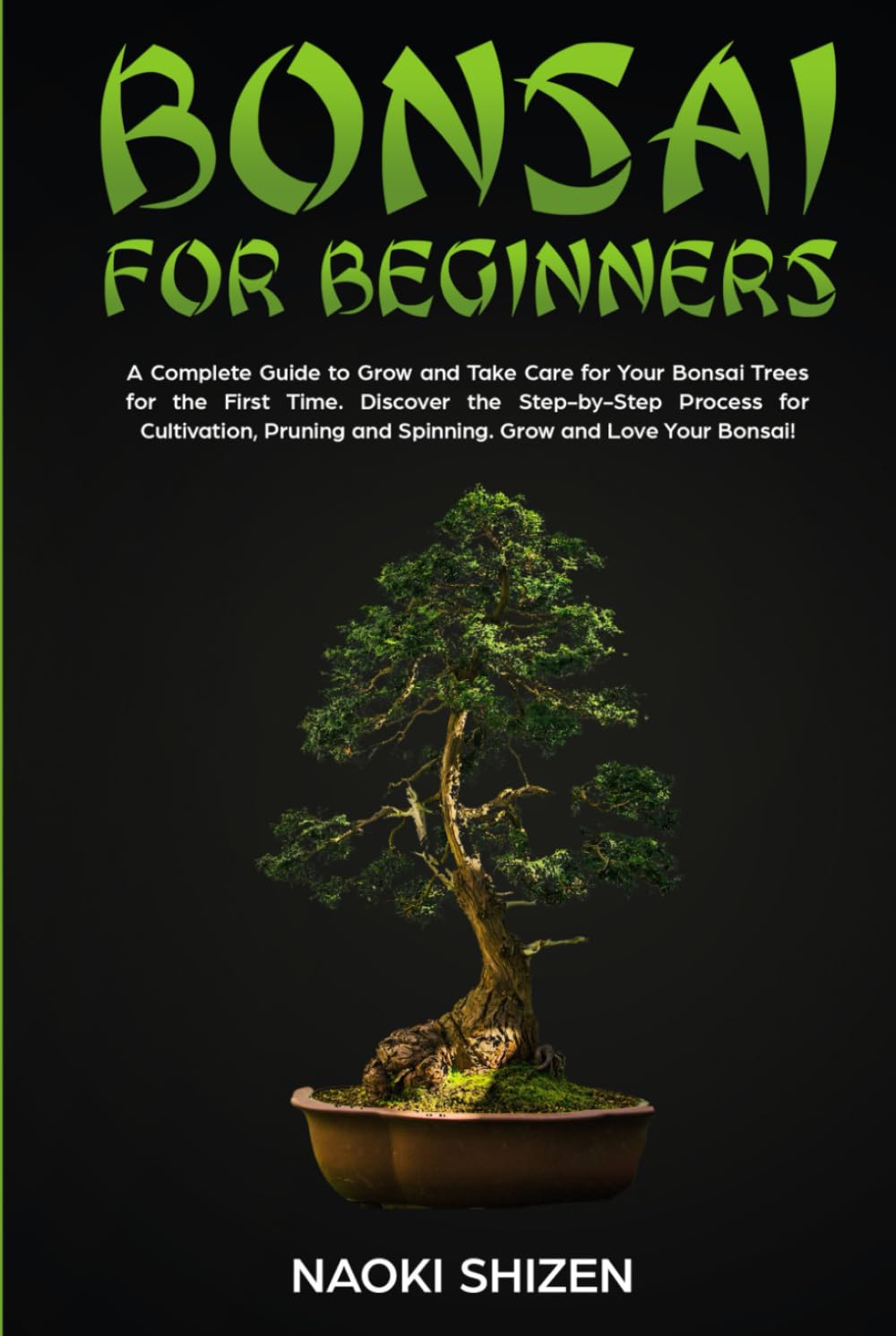 Bonsai for Beginners: A Complete Guide to Grow and Take Care for Your Bonsai Trees for the First Time. Discover the Step-by-Step Process for... (Bonsai for beginners - In any languages) baixar livro de graça