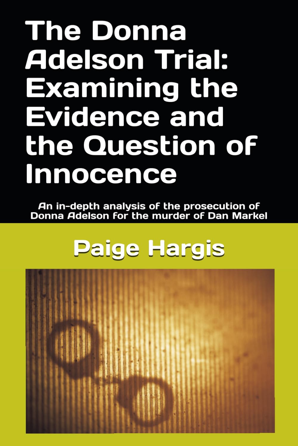 The Donna Adelson Trial: Examining the Evidence and the Question of Innocence: An in-depth analysis of the prosecution of Donna Adelson for the murder of Dan Markel baixar livro de graça