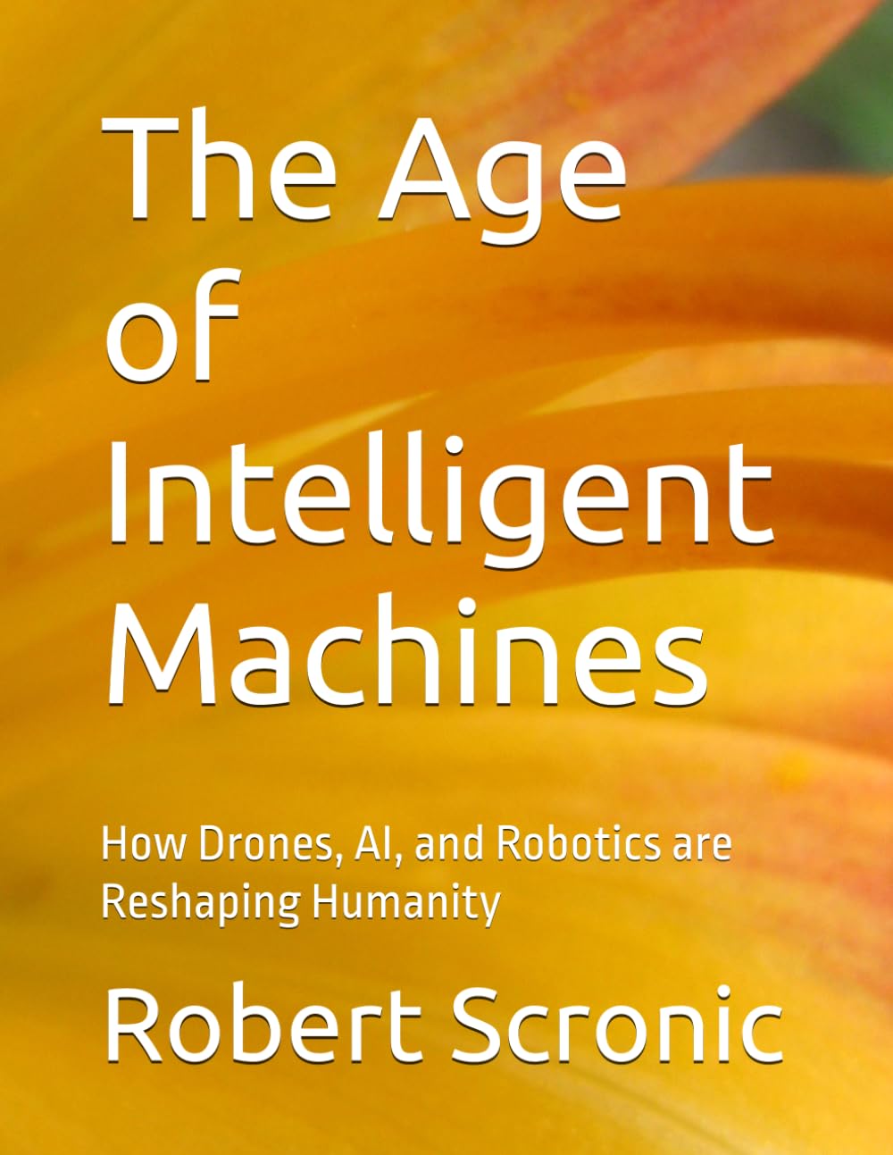 capítulo por capítulo baixar The Age of Intelligent Machines: How Drones, AI, and Robotics are Reshaping Humanity