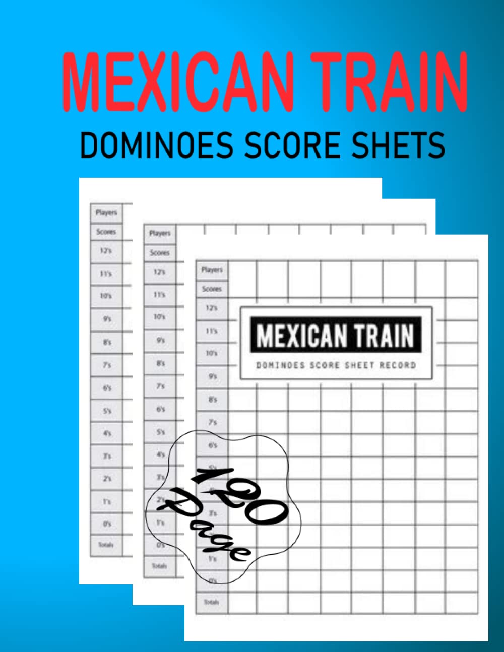 MEXICAN TRAIN DOMINOES SCORE SHETS 120 page: Mexican Train Score Pads with Size 8.5 x 11 inches | Score Card Book baixar livro de graça