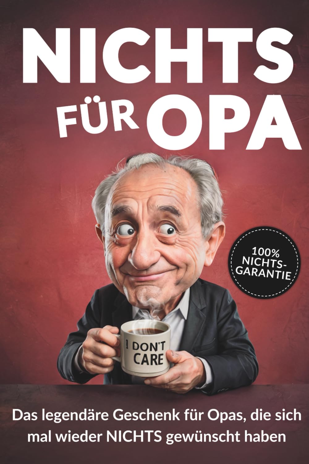 ler totalmente Nichts für Opa: Das legendäre Geschenk für Opas, die sich mal wieder nichts gewünscht haben - Lustiges Geschenk Buch für Opa