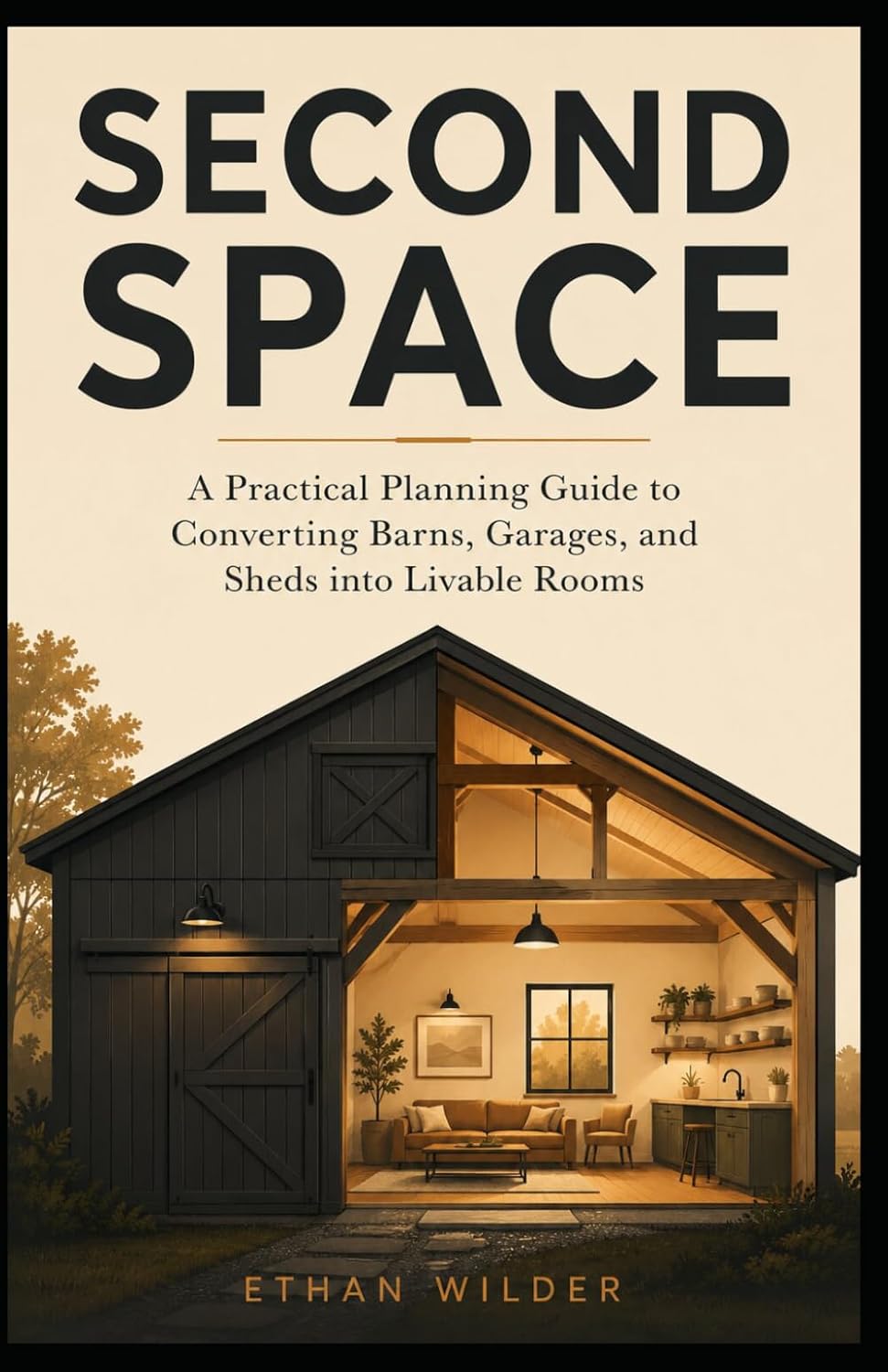 Second Space: A Practical Planning Guide to Converting Barns, Garages, and Sheds into Livable Rooms baixar o livro de graça