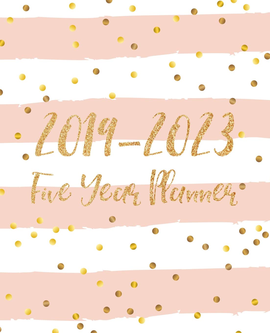 ler totalmente Five Year Planner 2019-2023: Monthly Schedule Organizer - Agenda Planner For The Next Five Years, 60 Months Calendar January 2019 - December 2023 Pink Gold