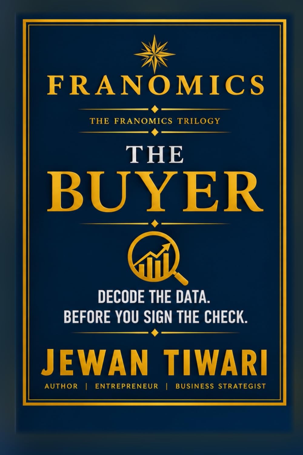 ler totalmente Franomics: The Buyer: Decode The Data Before You Sign The Check