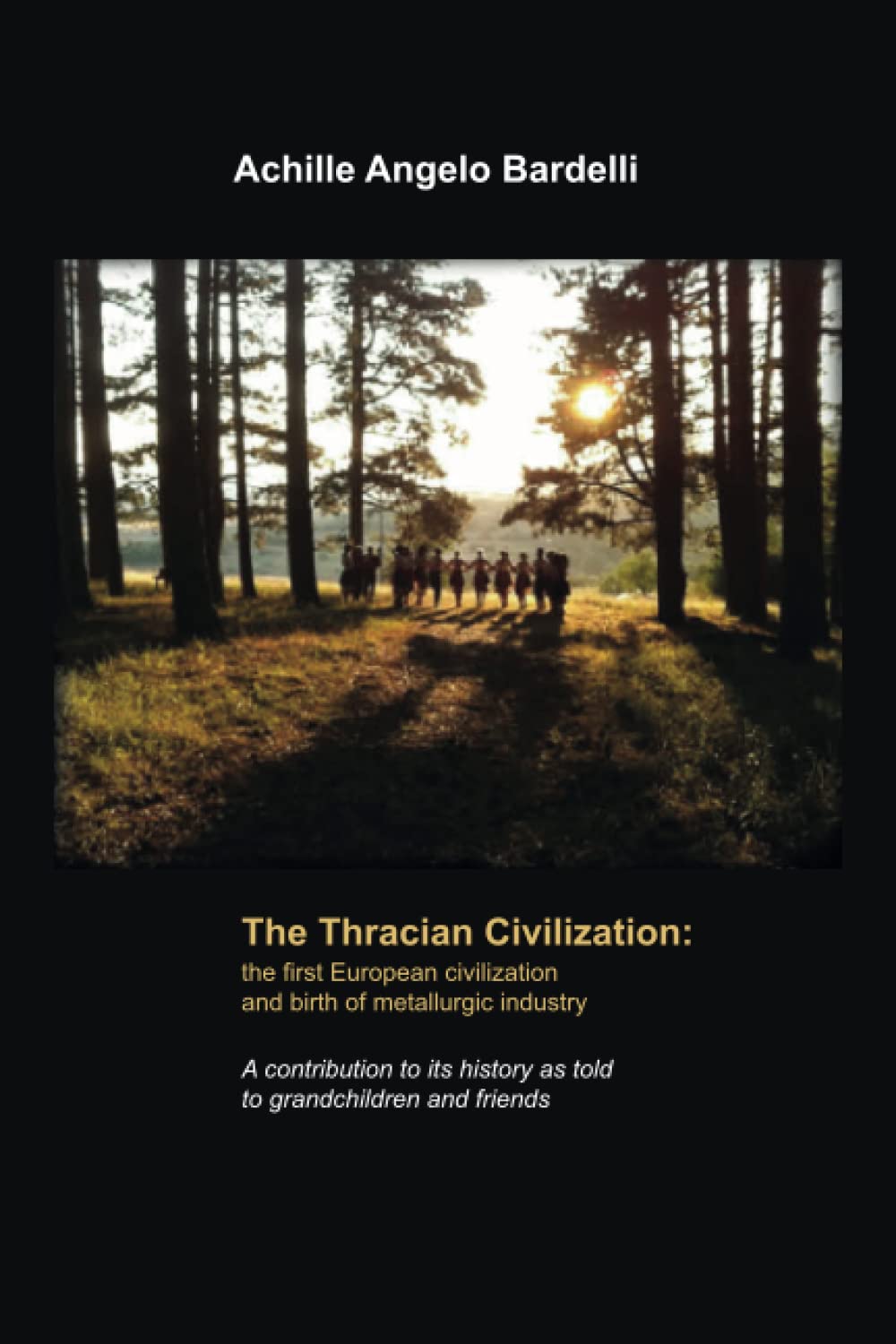 The Thracian Civilization: the first European civilization and birth of metallurgic industry: A contribution to its history as told to grandchildren and friends baixar o livro de graça