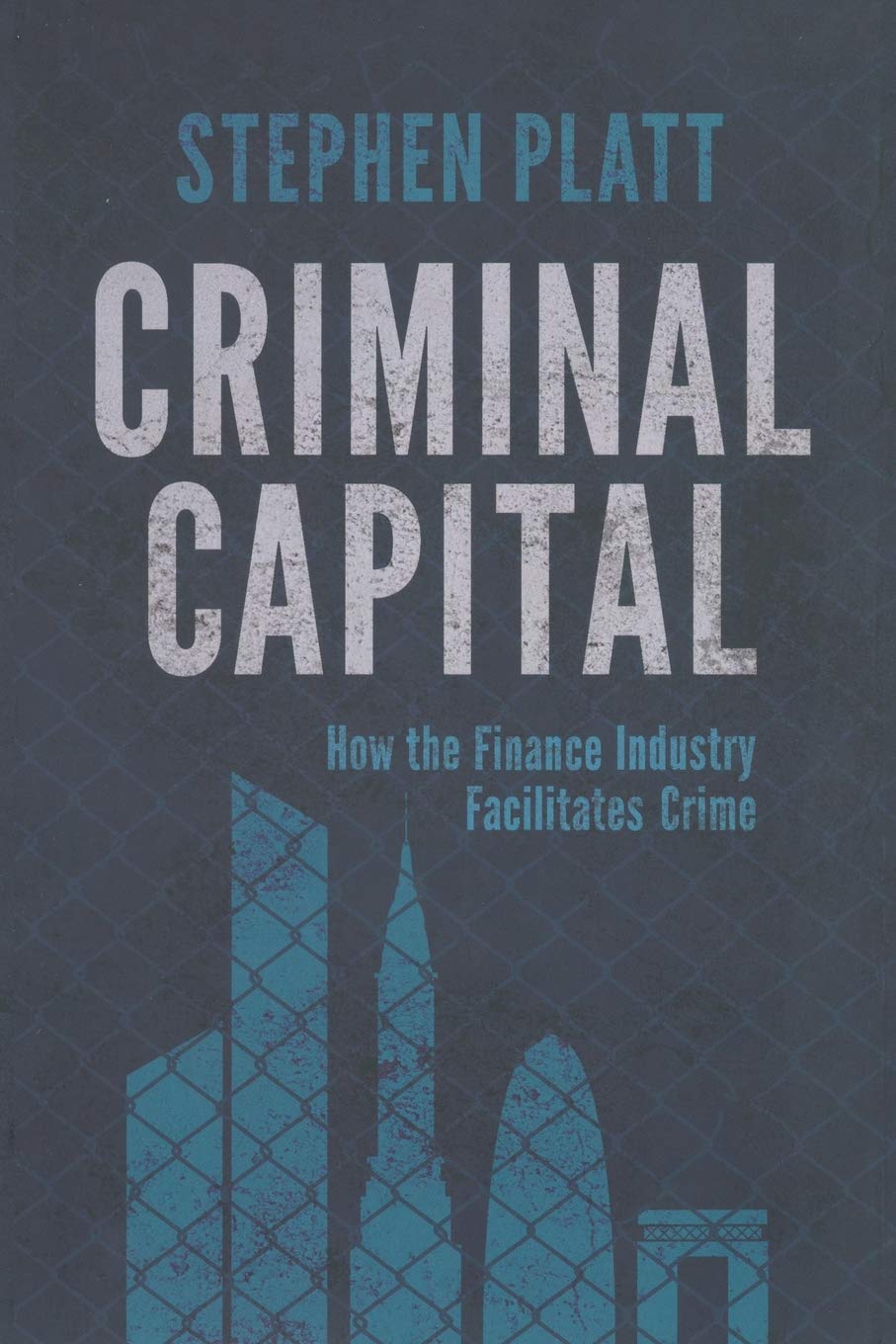 ler totalmente Criminal Capital: How the Finance Industry Facilitates Crime
