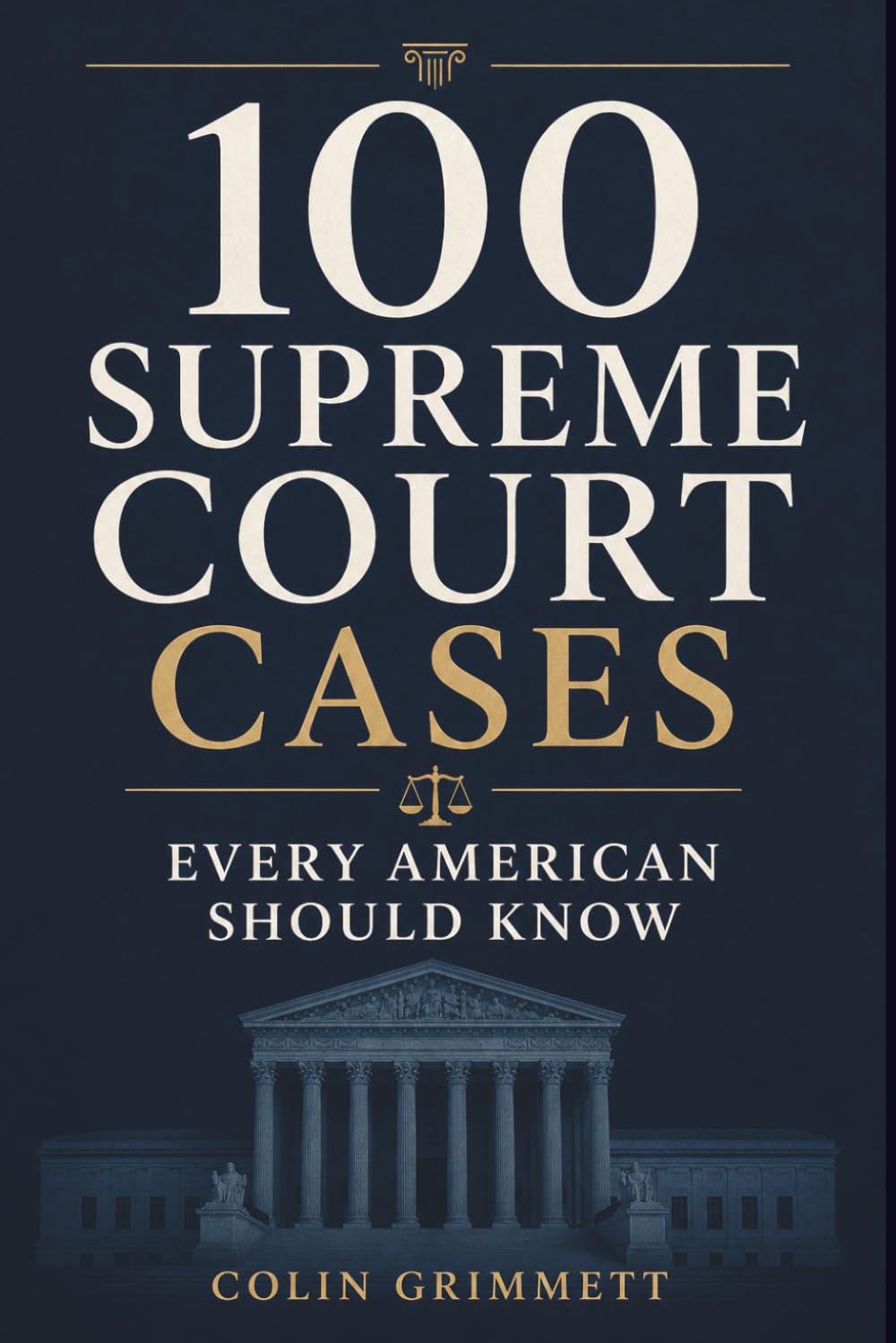 100 Supreme Court Cases Every American Should Know: A Guide to Constitutional Law (American Law Essentials) baixar livro de graça