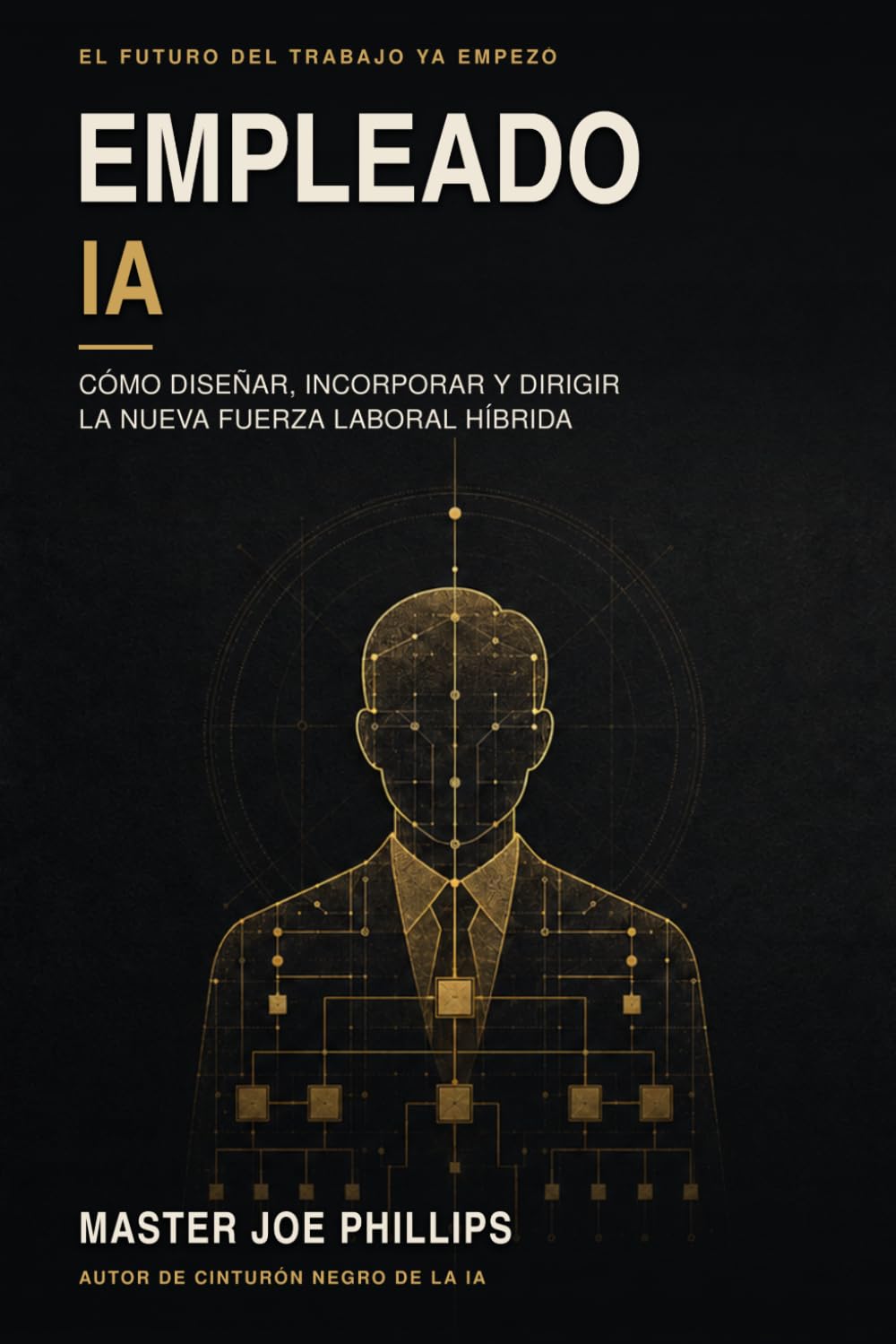 Empleado IA: Cómo diseñar, incorporar y dirigir la nueva fuerza laboral híbrida (Spanish Edition) baixar livro de graça