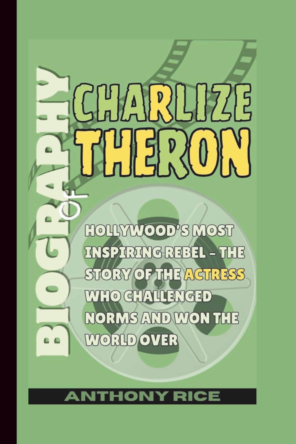 capítulo por capítulo baixar Biography of Charlize Theron: Hollywood’s Most Inspiring Rebel – The Story of the Actress Who Challenged Norms and Won the World Over