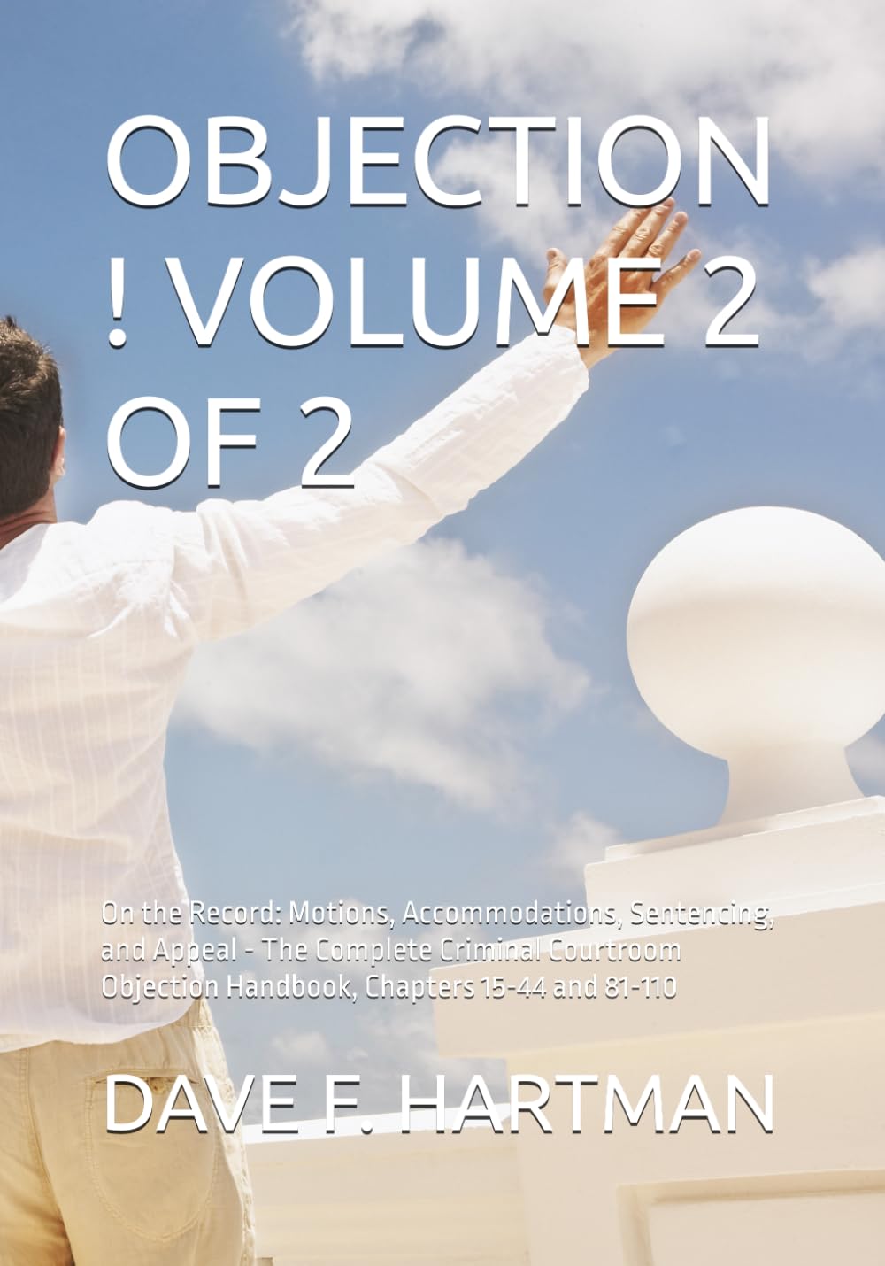 capítulo por capítulo baixar Objection ! Volume 2 of 2: On the Record: Motions, Accommodations, Sentencing, and Appeal - The Complete Criminal Courtroom Objection Handbook, Chapters 15-44 and 81-110