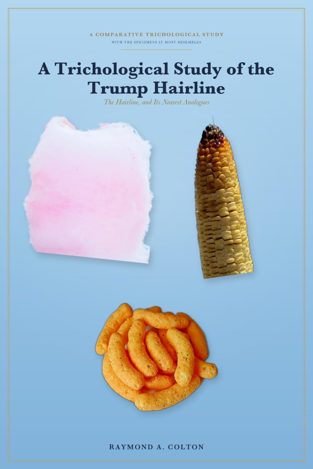 A Trichological Study of the Trump Hairline: The Hairline, and Its Nearest Analogues — A Comparative Study (The Trump Studies) baixar livro de graça