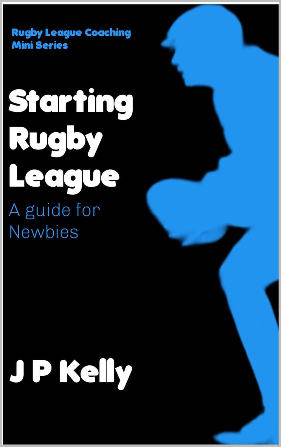 Starting Rugby League: A guide for newbies (Rugby League Resources) (English Edition) baixar o livro de graça