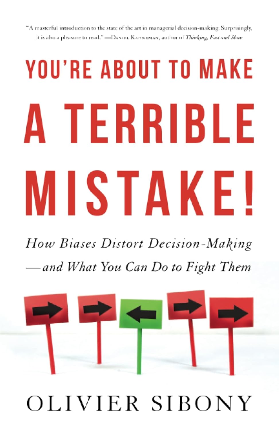 You're About to Make a Terrible Mistake: How Biases Distort Decision-Making and What You Can Do to Fight Them baixar livro de graça