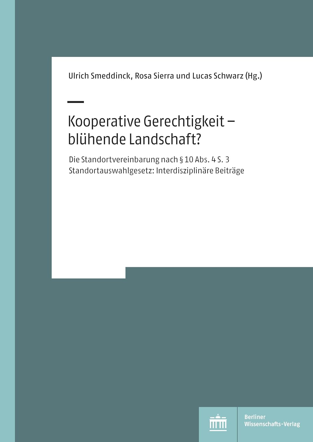 ler totalmente Kooperative Gerechtigkeit – blühende Landschaft?: Die Standortvereinbarung nach § 10 Abs. 4 S.3 Standortauswahlgesetz: Interdisziplinäre Beiträge (German Edition)