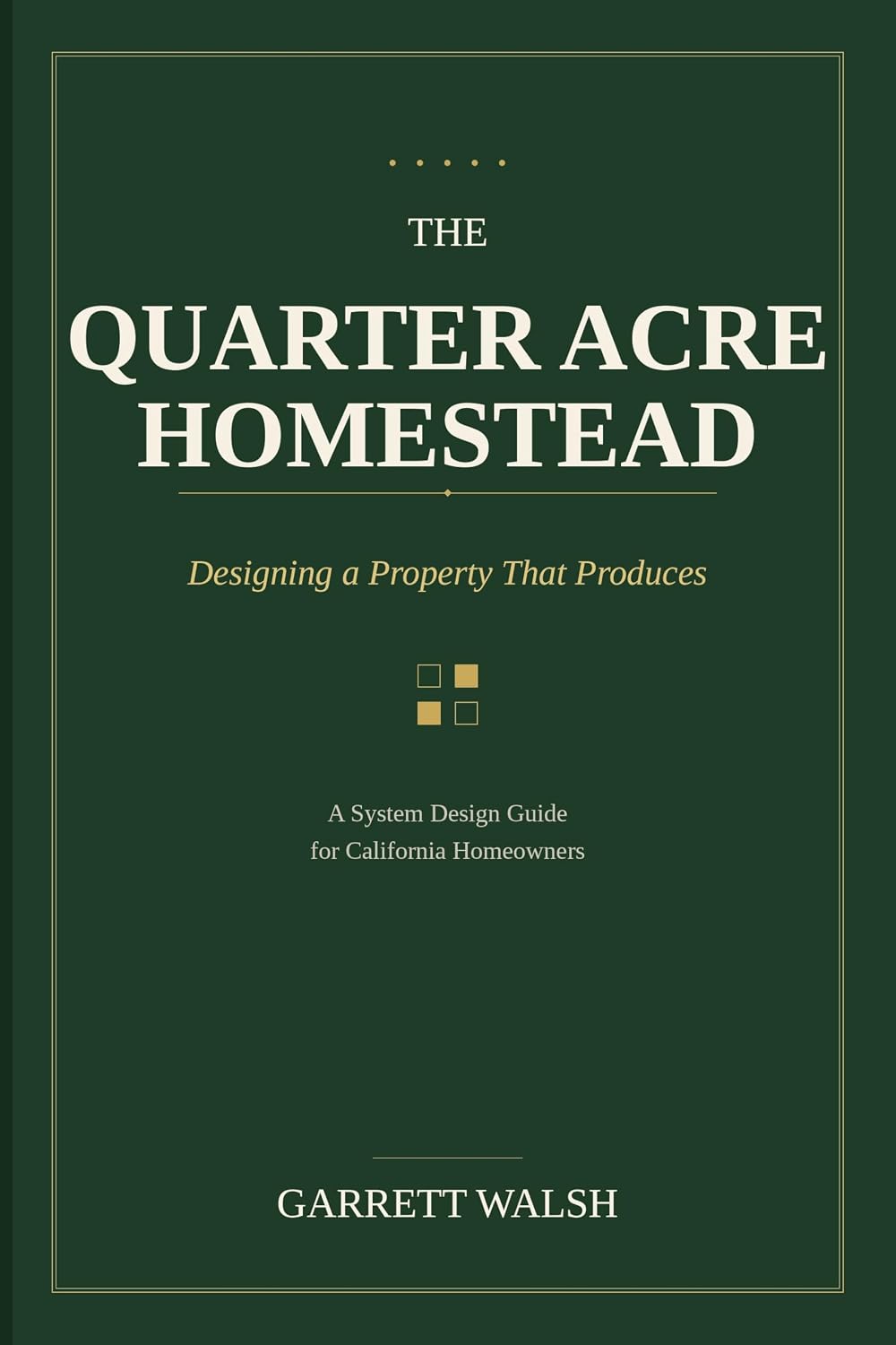 ler totalmente The Quarter Acre Homestead: Designing a Property That Produces (The Quarter Acre Series) (English Edition)