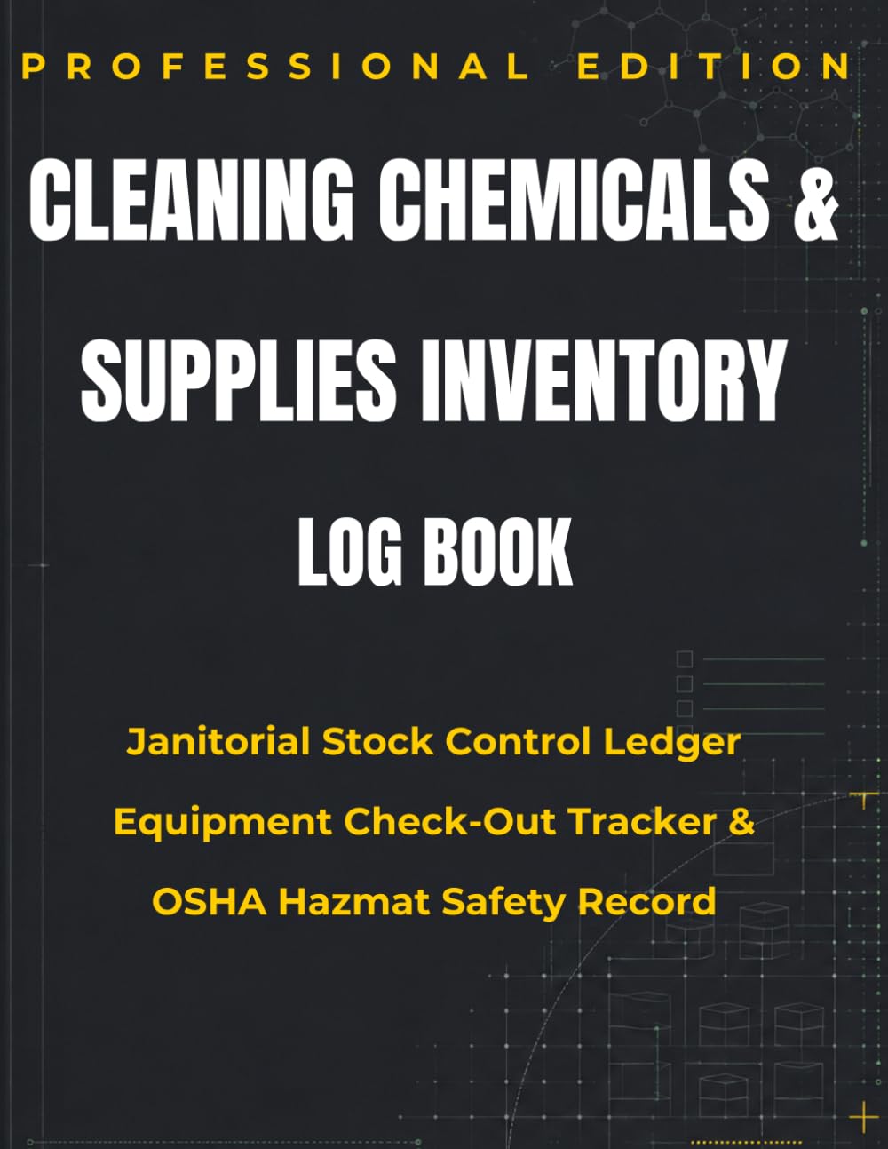 Cleaning Chemicals & Supplies Inventory Log Book: Janitorial Stock Control Ledger, Equipment Check-Out Tracker & OSHA Hazmat Safety Record baixar o livro de graça